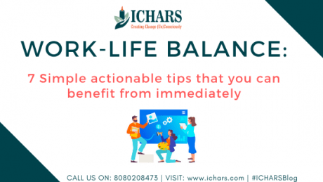 Work Life Balance  460x259 - Work-Life Balance: 7 Simple actionable tips that you can benefit from immediately