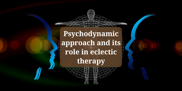 psychodynamic theories core concepts limitations and its role in eclectic therapy