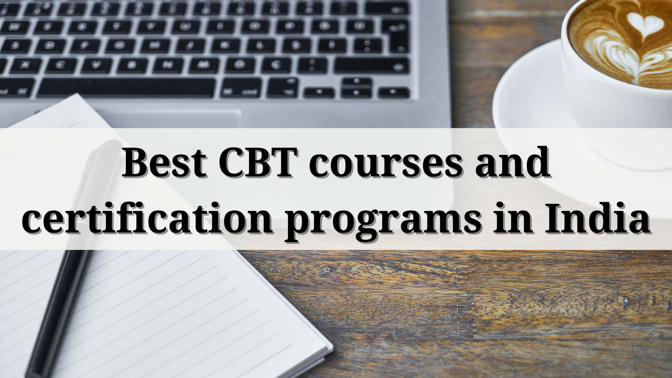 Best CBT courses and certification programs in India