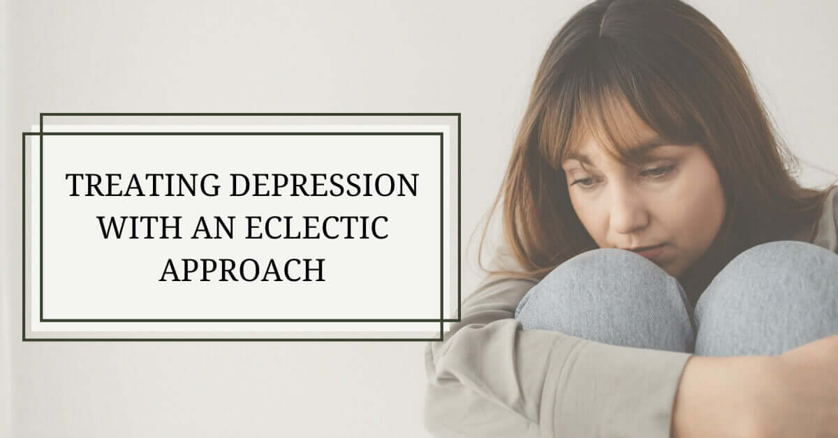 TREATING DEPRESSION WITH AN ECLECTIC APPROACH