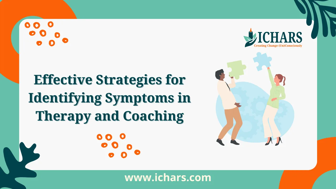 Effective Strategies for Identifying Symptoms in Therapy and Coaching