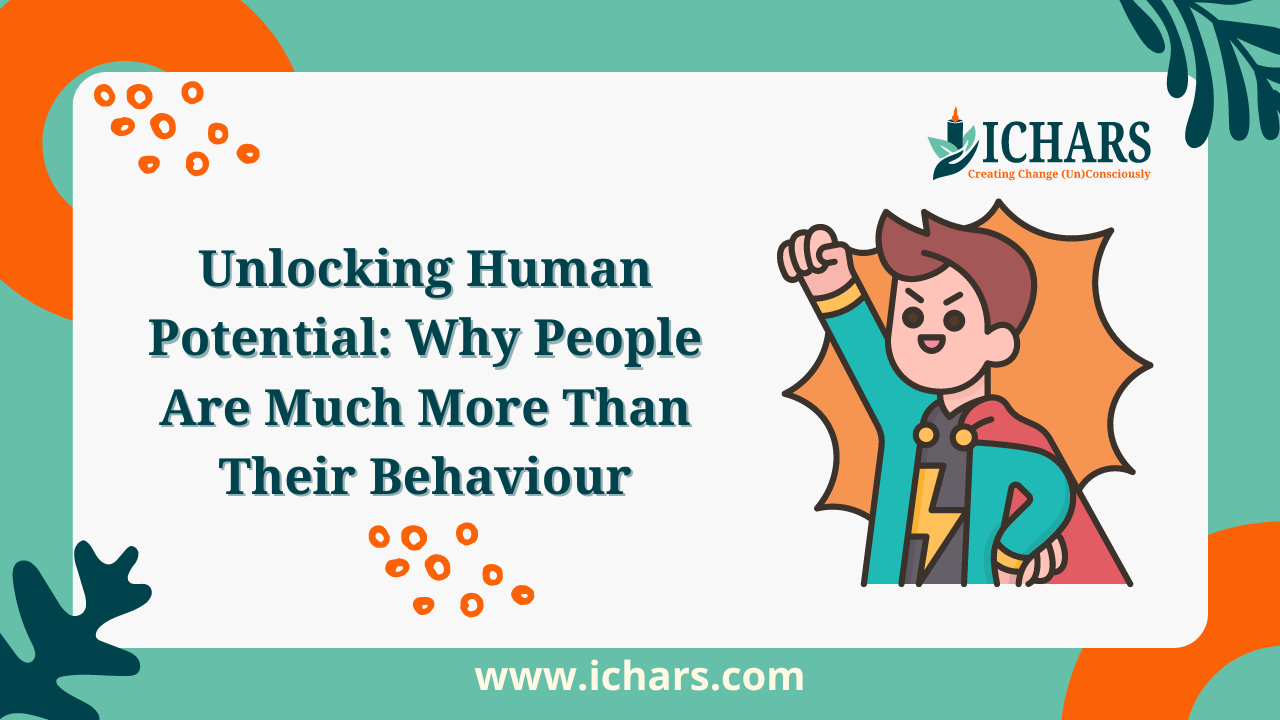 Unlocking Human Potential Why People Are Much More Than Their Behaviour