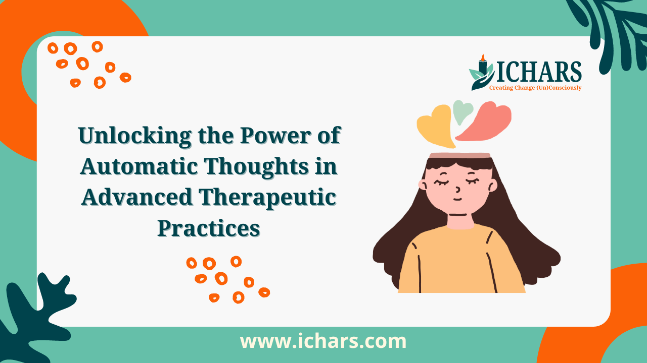 Unlocking the Power of Automatic Thoughts in Advanced Therapeutic Practices